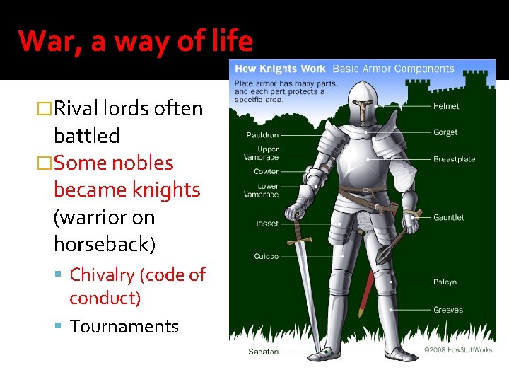 War, a way of life �Rival lords often battled �Some nobles became knights (warrior