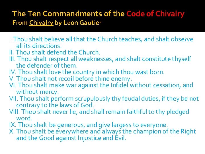 The Ten Commandments of the Code of Chivalry From Chivalry by Leon Gautier I.