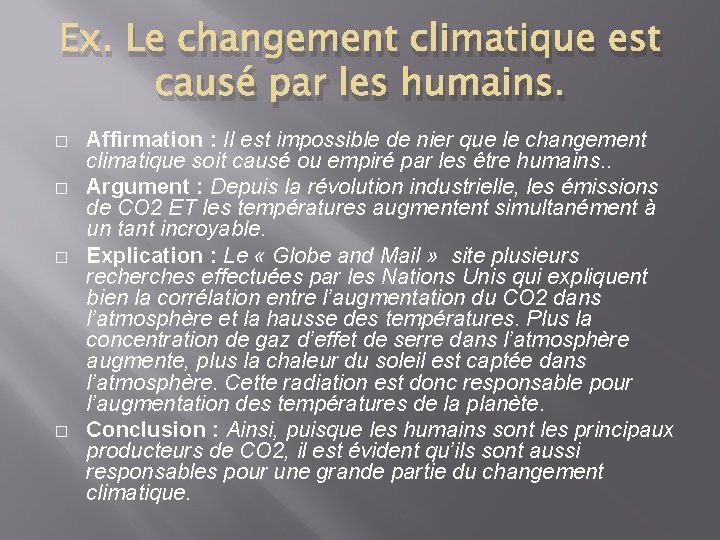 Ex. Le changement climatique est causé par les humains. � � Affirmation : Il