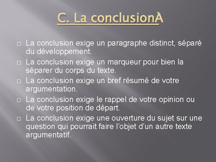 C. La conclusion � � � La conclusion exige un paragraphe distinct, séparé du