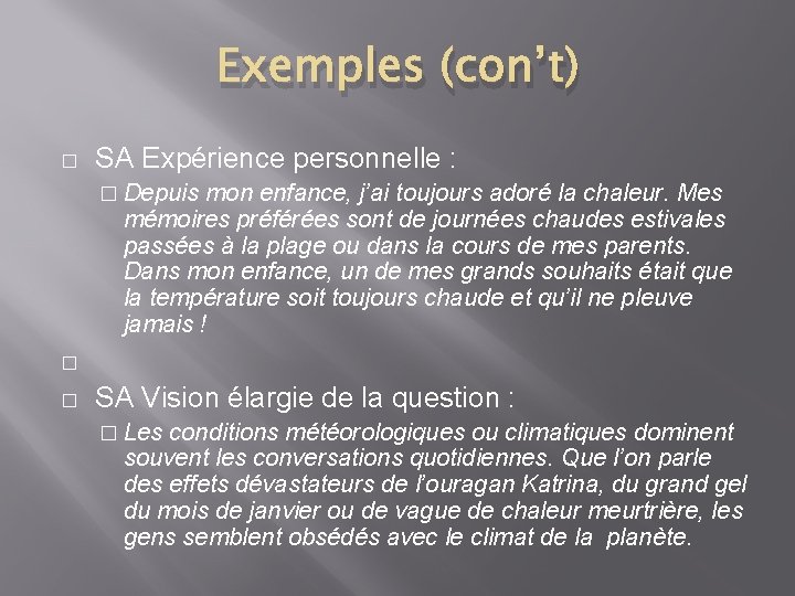 Exemples (con’t) � SA Expérience personnelle : � Depuis mon enfance, j’ai toujours adoré