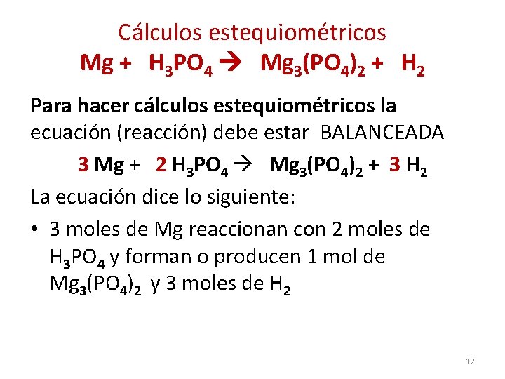 Cálculos estequiométricos Mg + H 3 PO 4 Mg 3(PO 4)2 + H 2
