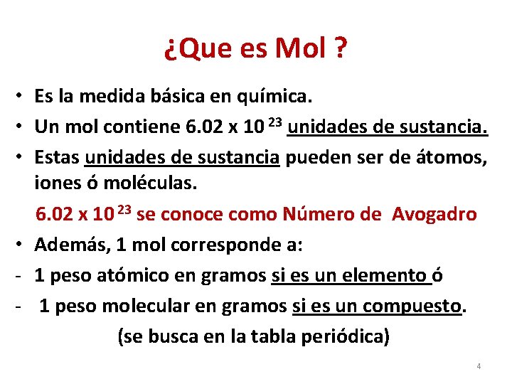 ¿Que es Mol ? • Es la medida básica en química. • Un mol