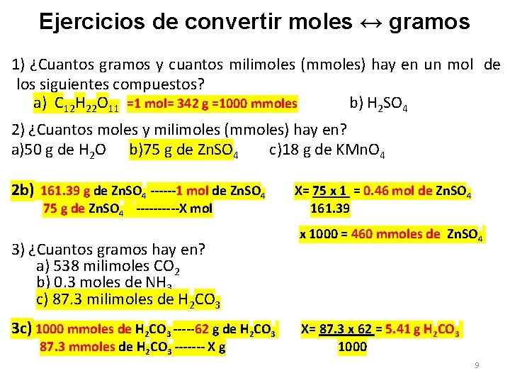 Ejercicios de convertir moles ↔ gramos 1) ¿Cuantos gramos y cuantos milimoles (mmoles) hay