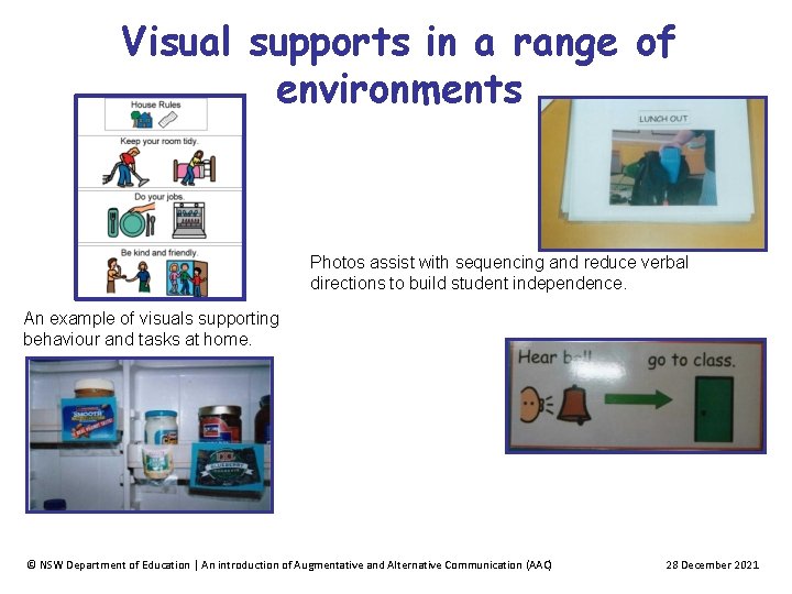 Visual supports in a range of environments Photos assist with sequencing and reduce verbal