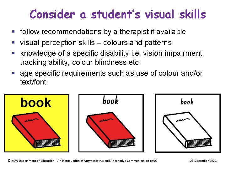 Consider a student’s visual skills follow recommendations by a therapist if available visual perception