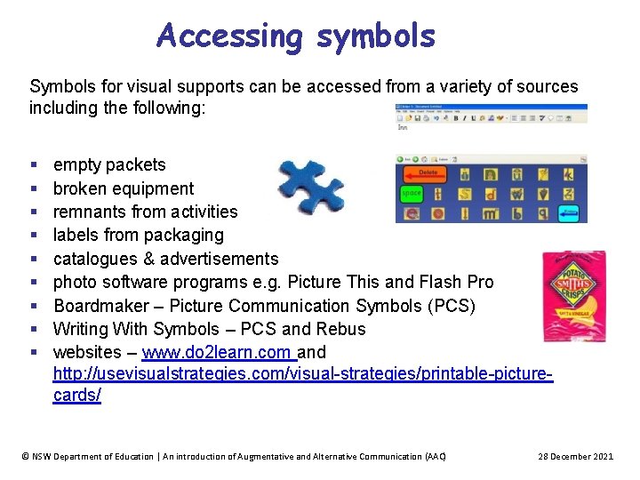 Accessing symbols Symbols for visual supports can be accessed from a variety of sources