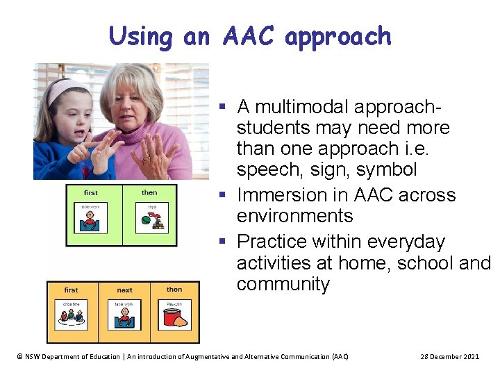 Using an AAC approach A multimodal approachstudents may need more than one approach i.