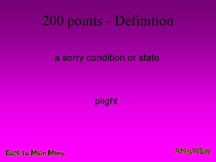 200 points - Definition a sorry condition or state plight 