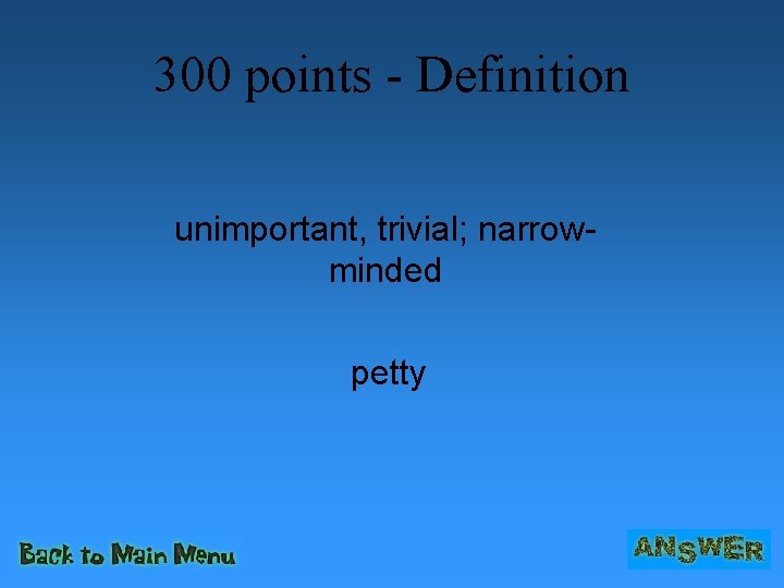 300 points - Definition unimportant, trivial; narrowminded petty 