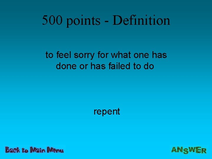 500 points - Definition to feel sorry for what one has done or has