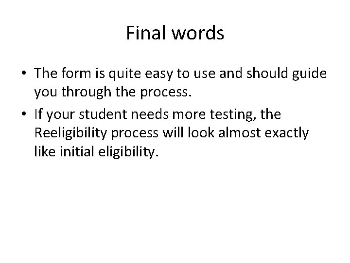 Final words • The form is quite easy to use and should guide you Final words • The form is quite easy to use and should guide you