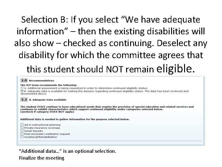 Selection B: If you select “We have adequate information” – then the existing disabilities Selection B: If you select “We have adequate information” – then the existing disabilities