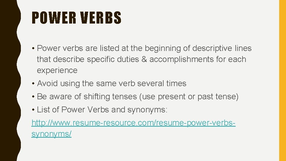 POWER VERBS • Power verbs are listed at the beginning of descriptive lines that