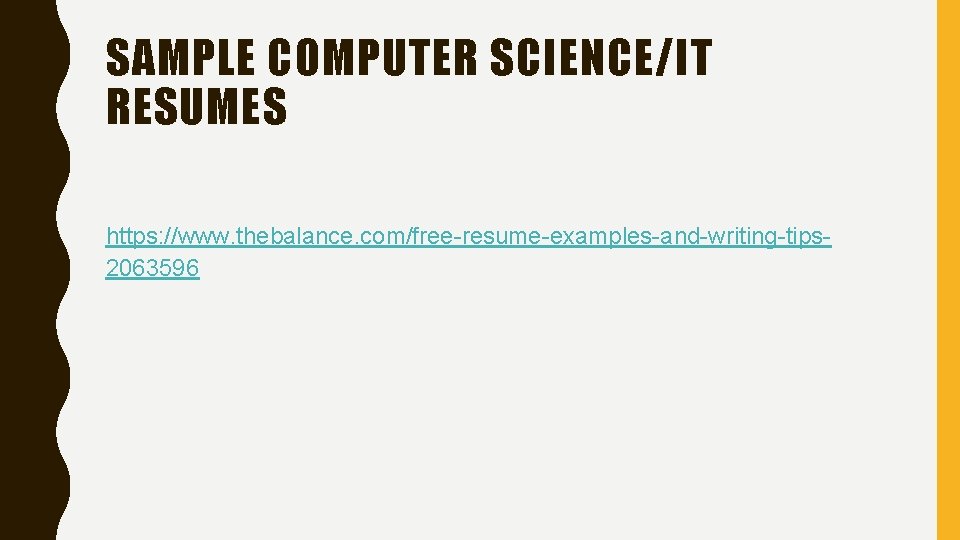SAMPLE COMPUTER SCIENCE/IT RESUMES https: //www. thebalance. com/free-resume-examples-and-writing-tips 2063596 