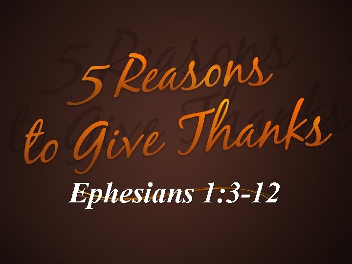 Ephesians 1: 3 -12 