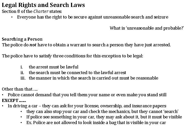 Legal Rights and Search Laws Section 8 of the Charter states: • Everyone has
