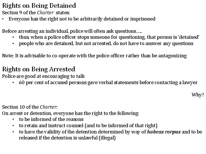 Rights on Being Detained Section 9 of the Charter states: • Everyone has the