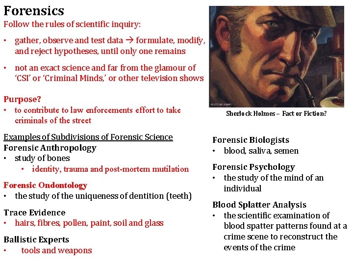 Forensics Follow the rules of scientific inquiry: • gather, observe and test data formulate,