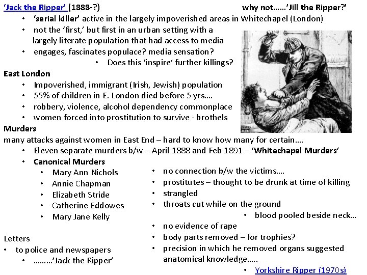 ‘Jack the Ripper’ (1888 -? ) why not……’Jill the Ripper? ’ • ‘serial killer’