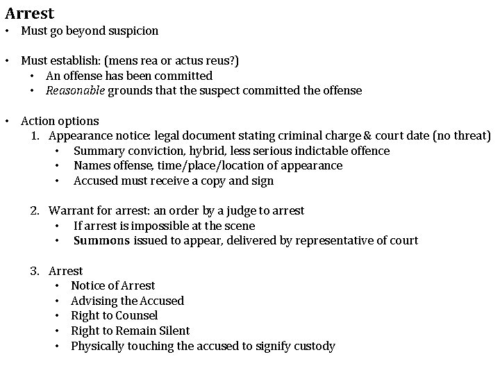 Arrest • Must go beyond suspicion • Must establish: (mens rea or actus reus?