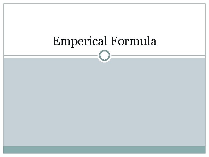 Emperical Formula 
