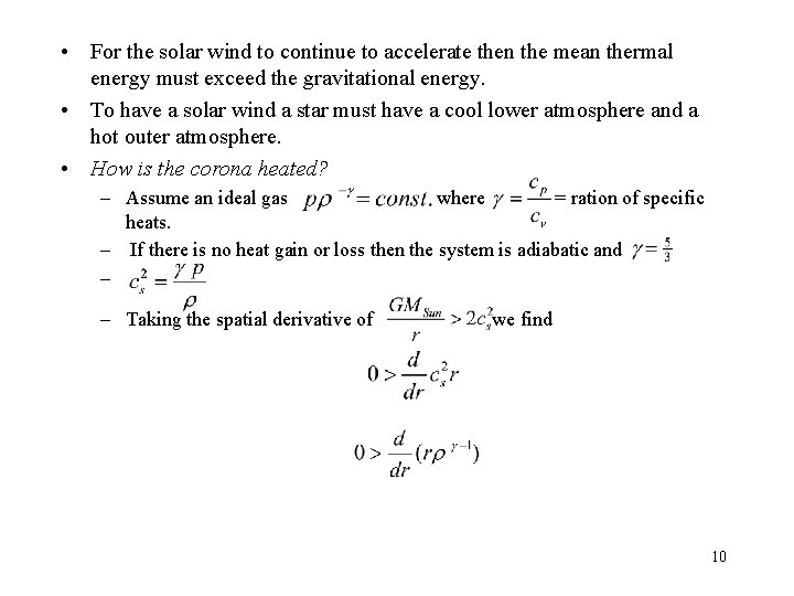  • For the solar wind to continue to accelerate then the mean thermal