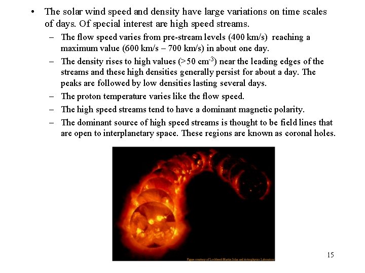  • The solar wind speed and density have large variations on time scales