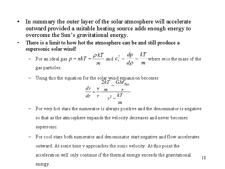  • In summary the outer layer of the solar atmosphere will accelerate outward