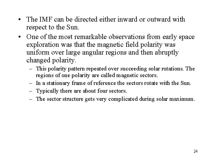  • The IMF can be directed either inward or outward with respect to