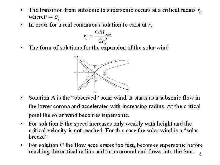  • The transition from subsonic to supersonic occurs at a critical radius rc