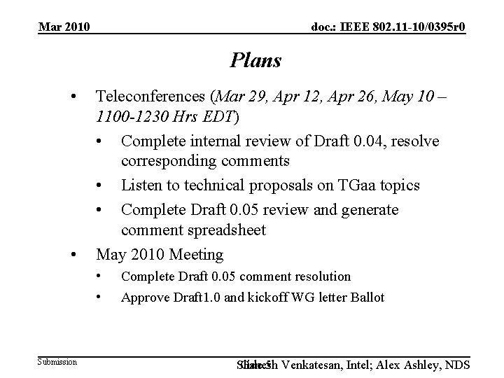 Mar 2010 doc. : IEEE 802. 11 -10/0395 r 0 Plans • • Teleconferences