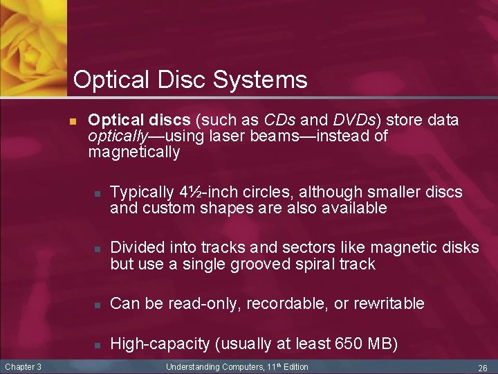 Optical Disc Systems n Optical discs (such as CDs and DVDs) store data optically—using