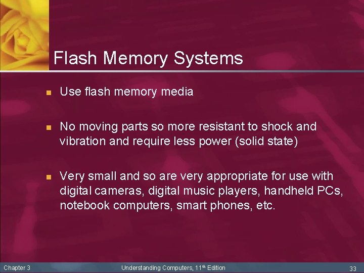 Flash Memory Systems n n n Chapter 3 Use flash memory media No moving