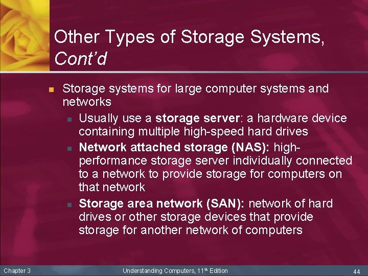 Other Types of Storage Systems, Cont’d n Chapter 3 Storage systems for large computer