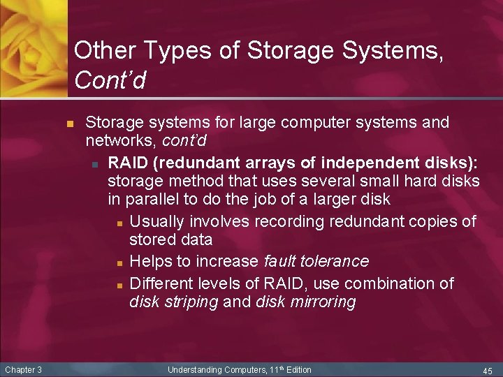 Other Types of Storage Systems, Cont’d n Chapter 3 Storage systems for large computer