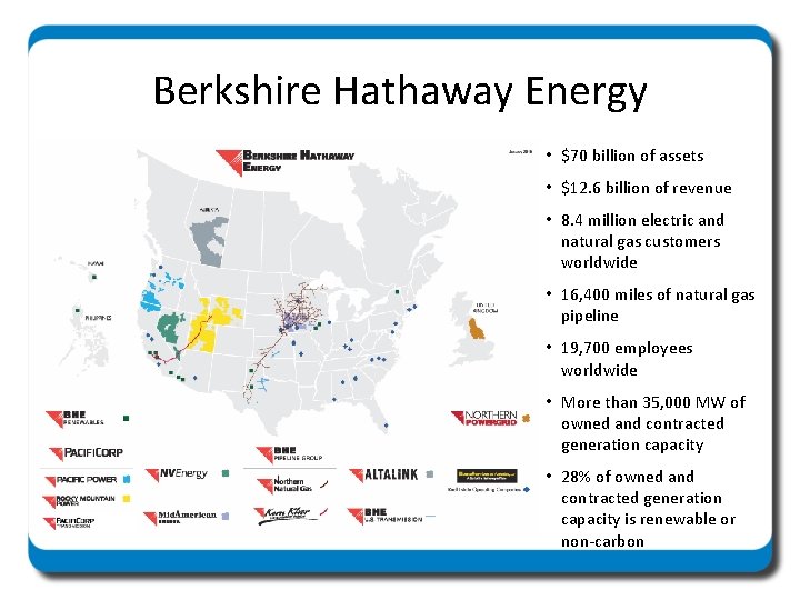 Berkshire Hathaway Energy • $70 billion of assets • $12. 6 billion of revenue