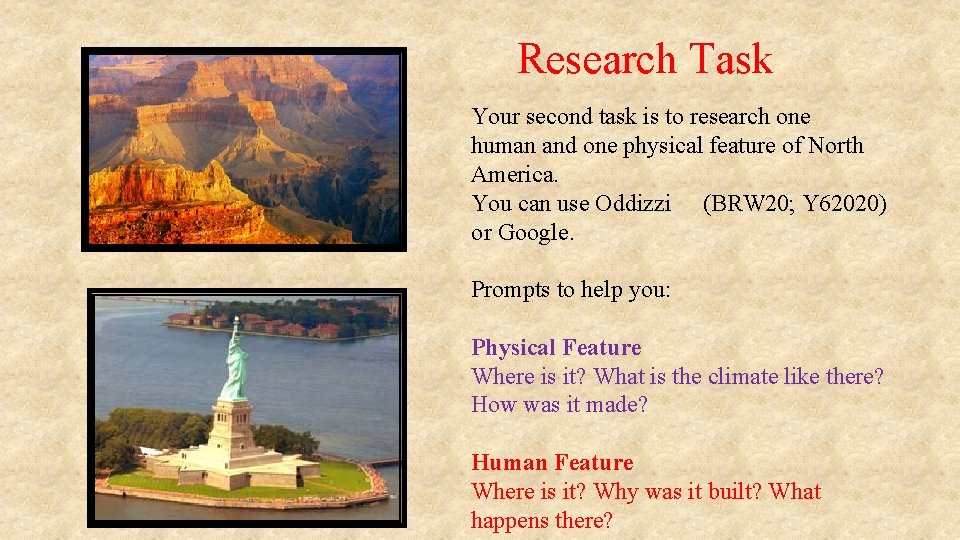Research Task Your second task is to research one human and one physical feature