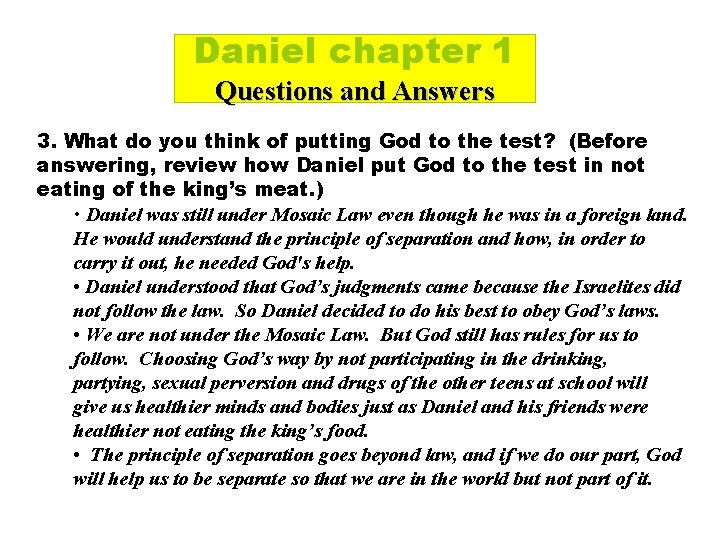 Daniel chapter 1 Questions and Answers 3. What do you think of putting God