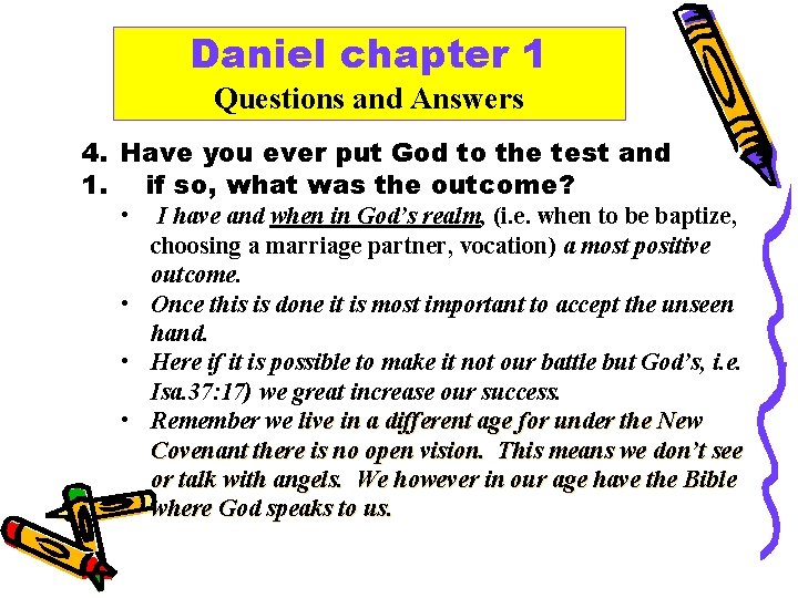 Daniel chapter 1 Questions and Answers 4. Have you ever put God to the