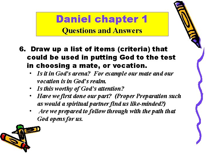 Daniel chapter 1 Questions and Answers 6. Draw up a list of items (criteria)