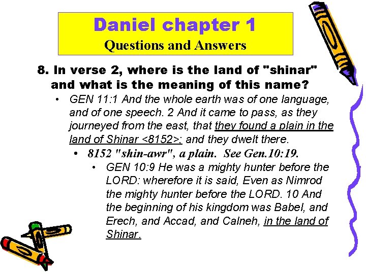 Daniel chapter 1 Questions and Answers 8. In verse 2, where is the land