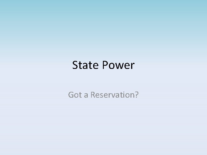 State Power Got a Reservation? 