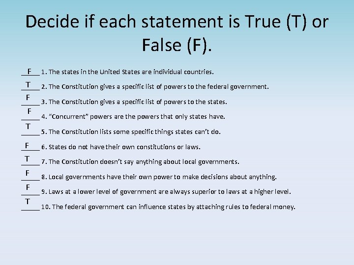 Decide if each statement is True (T) or False (F). _____ F 1. The Decide if each statement is True (T) or False (F). _____ F 1. The