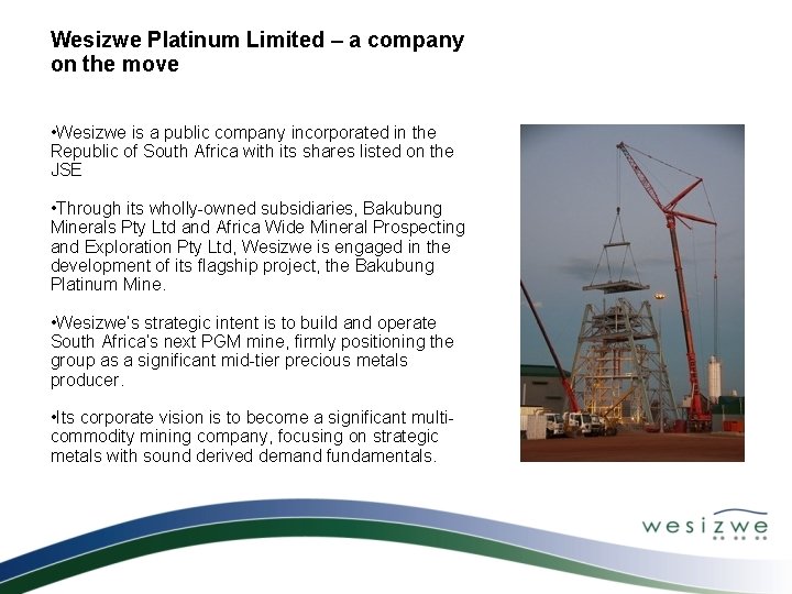 Wesizwe Platinum Limited – a company on the move • Wesizwe is a public
