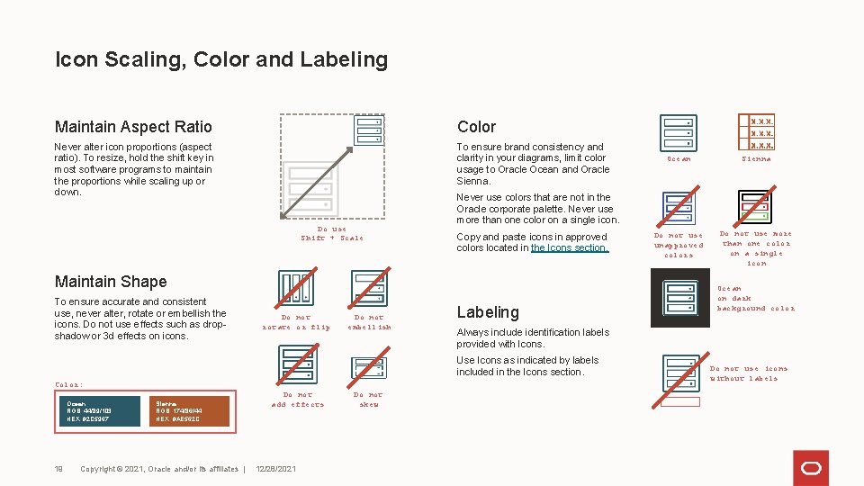 Icon Scaling, Color and Labeling Maintain Aspect Ratio Color Never alter icon proportions (aspect