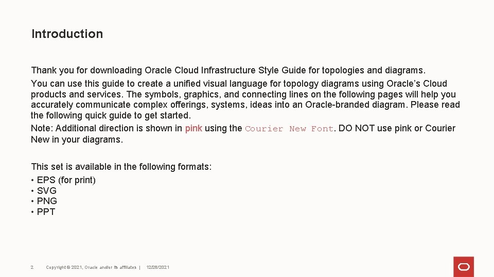 Introduction Thank you for downloading Oracle Cloud Infrastructure Style Guide for topologies and diagrams.