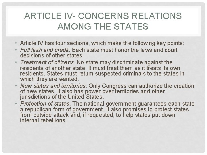 ARTICLE IV- CONCERNS RELATIONS AMONG THE STATES • Article IV has four sections, which