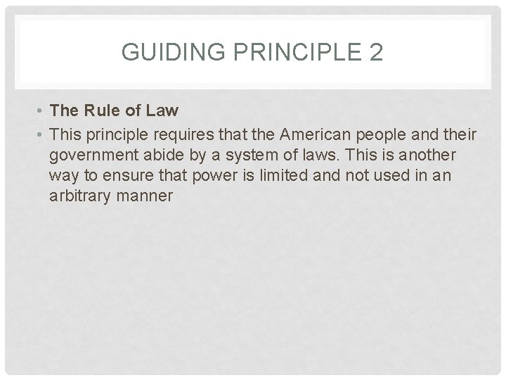 GUIDING PRINCIPLE 2 • The Rule of Law • This principle requires that the