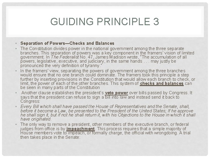 GUIDING PRINCIPLE 3 • Separation of Powers—Checks and Balances • The Constitution divides power